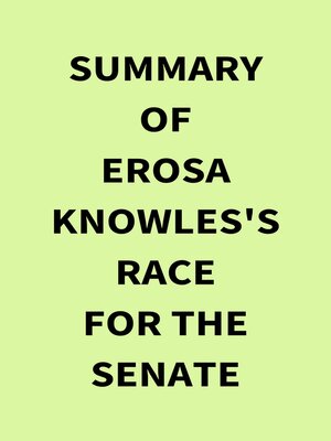cover image of Summary of Erosa Knowles's Race for the Senate